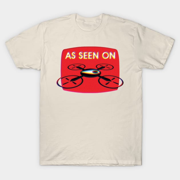 As Seen on Drone Surveillance Dystopomart T-Shirt by DYSTOP-O-MART